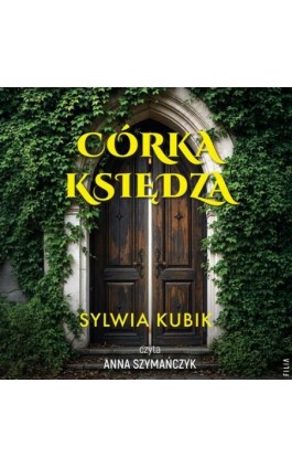 Córka księdza - Sylwia Kubik - Audiobook - 978-83-8402-442-3