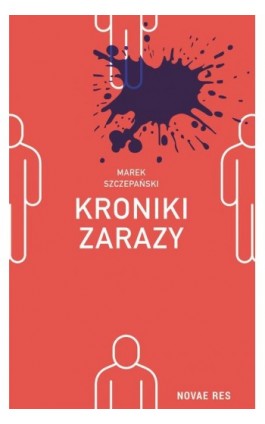 Kroniki zarazy - Marek Szczepański - Ebook - 978-83-8373-806-2