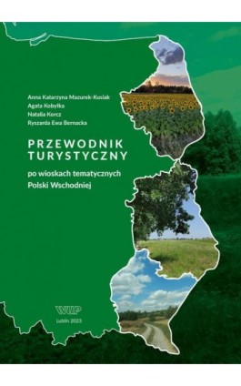 Przewodnik turystyczny po wioskach tematycznych Polski Wschodniej - Anna Katarzyna Mazurek-Kusiak - Ebook - 978-83-7259-408-2