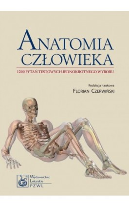 Anatomia człowieka. 1200 pytań testowych jednokrotnego wyboru - Ebook - 978-83-200-5097-4