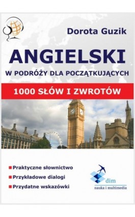 Angielski w podróży dla początkujących – 1000 podstawowych słów i zwrotów - Dorota Guzik - Ebook - 978-83-8006-311-2