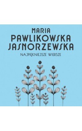 Najpiękniejsze wiersze. 60 wybranych utworów w interpretacji Kim Sayar - Maria Pawlikowska-Jasnorzewska - Audiobook - 978-83-68384-60-4