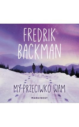 My przeciwko wam - Fredrik Backman - Audiobook - 978-83-68367-54-6