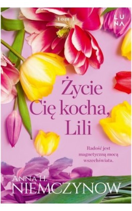 Życie cię kocha, Lili - Anna H. Niemczynow - Ebook - 978-83-68381-51-1