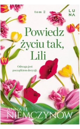 Powiedz życiu tak, Lili - Anna H. Niemczynow - Ebook - 978-83-68381-53-5