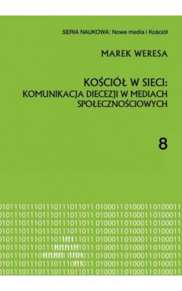 Kościół w sieci: komunikacja diecezji w mediach społecznościowych - Marek Weresa - Ebook - 978-83-8017-587-7