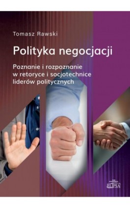Polityka negocjacji - Tomasz Rawski - Ebook - 978-83-8017-583-9