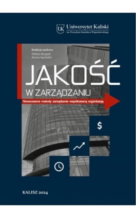 Jakość w zarządzaniu. Nowoczesne metody zarządzania współczesną organizacją - Elżbieta Skrzypek - Ebook - 978-83-67953-69-6