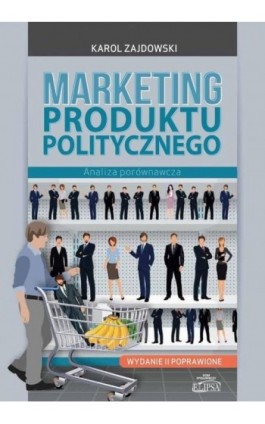Marketing produktu politycznego - Karol Zajdowski - Ebook - 978-83-8017-593-8