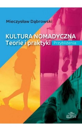 Kultura nomadyczna - Mieczysław Dąbrowski - Ebook - 978-83-8017-585-3