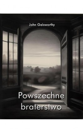Powszechne braterstwo - John Galsworthy - Ebook - 978-83-8064-533-2