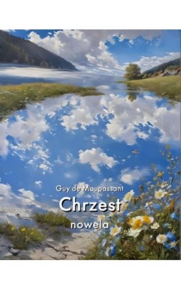 Chrzest - Guy de Maupassant - Ebook - 978-83-8064-535-6