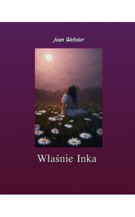 Właśnie Inka - Jean Webster - Ebook - 978-83-8064-713-8