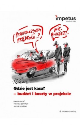 Gdzie jest kasa? - budżet i koszty w projekcie - Hanna Hanć - Ebook - 978-83-972829-1-9