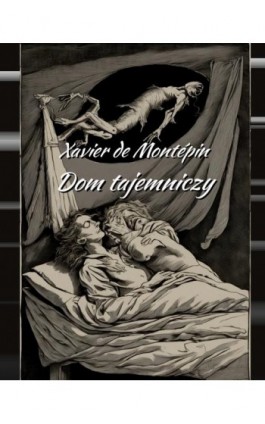 Dom tajemniczy - Xavier De Montépin - Ebook - 978-83-8064-616-2