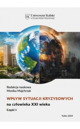 Wpływ sytuacji kryzysowych na człowieka XXI wieku cz. I - Katarzyna Bukowska - Ebook - 978-83-67953-71-9