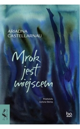 Mrok jest miejscem - Ariadna Castellarnau - Ebook - 978-83-233-7625-5