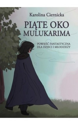 Piąte oko Mulukarima - Karolina Ciernicka - Ebook - 978-83-8166-481-3