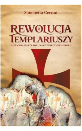 Rewolucja templariuszy - Simonetta Cerrini - Ebook - 9788367276344