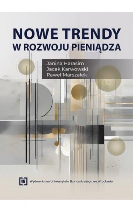 Nowe trendy w rozwoju pieniądza - Janina Harasim - Ebook - 978-83-67899-65-9