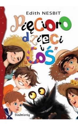 Pięcioro dzieci i ""coś"" - Edith Nesbit - Ebook - 9788382794793