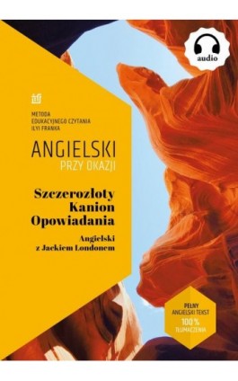 Szczerozłoty Kanion. Opowiadania. Angielski z Jackiem Londonem. - Jack London - Ebook - 978-83-65537-95-9