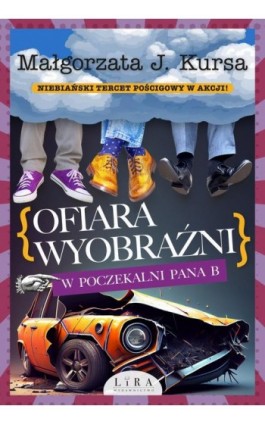 Ofiara wyobraźni W poczekalni Pana B - Małgorzata J. Kursa - Ebook - 978-83-68101-81-2