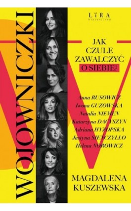 Wojowniczki Jak czule zawalczyć o siebie? - Magdalena Kuszewska - Ebook - 978-83-68101-65-2
