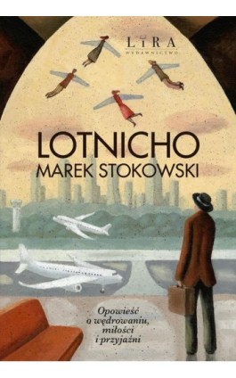 Lotnicho - Marek Stokowski - Ebook - 978-83-67915-98-4