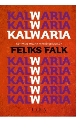 Kalwaria - Feliks Falk - Ebook - 978-83-68101-20-1