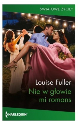 Nie w głowie mi romans - Louise Fuller - Ebook - 978-83-291-1647-3