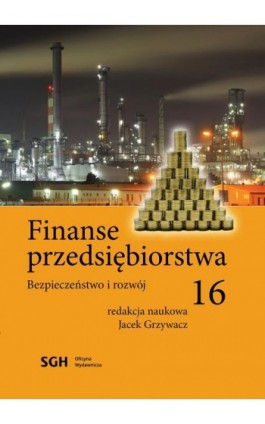 FINANSE PRZEDSIĘBIORSTWA 16 Bezpieczeństwo i rozwój - Ebook - 978-83-8030-696-7