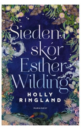 Siedem skór Esther Wilding - Holly Ringland - Ebook - 978-83-68367-66-9