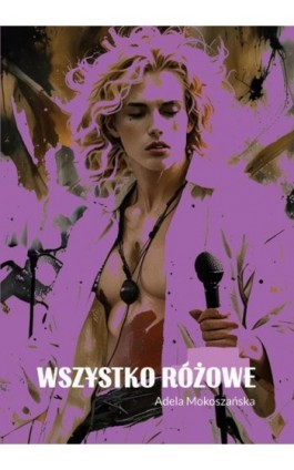Wszystko różowe - Adela Mokoszańska - Ebook - 978-83-8011-333-6