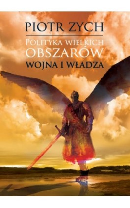 Polityka wielkich obszarów - Piotr Zych - Ebook - 978-83-8011-286-5