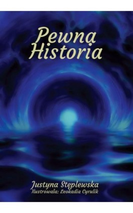Pewna historia - Justyna Stęplewska - Ebook - 978-83-8011-329-9