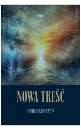Nowa treść - Andrzej Krzysztoń - Ebook - 978-83-8011-416-6