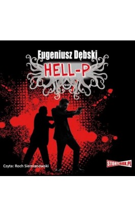 Hell-P - Eugeniusz Dębski - Audiobook - 978-83-7927-273-0