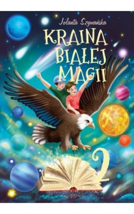 Kraina białej magii. Cz.2 - Jolanta Szymanska - Ebook - 978-83-8011-352-7