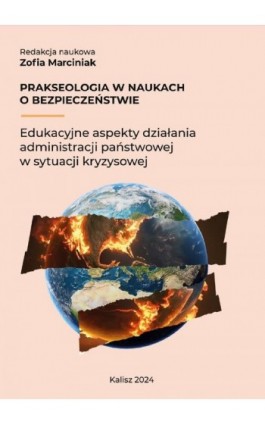 Prakseologia w naukach o bezpieczeństwie. Edukacyjne aspekty działania administracji państwowej w sytuacji kryzysowej - Andrzej Pieczywok - Ebook - 978-83-67953-51-1