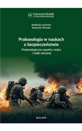 Prakseologia w naukach o bezpieczeństwie. Prakseologiczne aspekty wojny i walki zbrojnej - Marek Wrzosek - Ebook - 978-83-67953-53-5