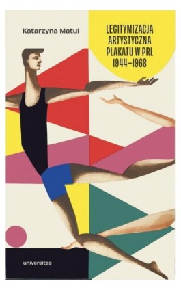 Legitymizacja artystyczna plakatu w PRL 1944–1968 - Katarzyna Matul - Ebook - 978-83-242-6872-6