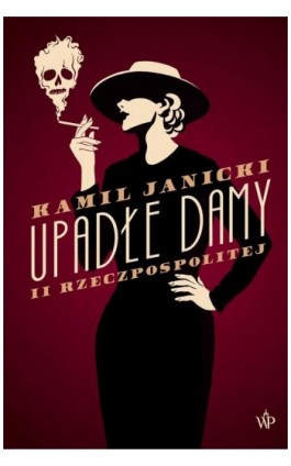 Upadłe damy II Rzeczpospolitej - Kamil Janicki - Ebook - 9788368370867