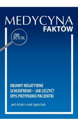 Objawy negatywne schizofrenii – jak leczyć? Opis przypadku pacjentki - Agata Szulc - Ebook