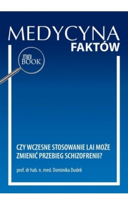 Czy wczesne stosowanie LAI może zmienić przebieg schizofrenii? - Dominika Dudek - Ebook