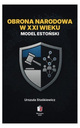 Obrona narodowa w XXI wieku. Model estoński - Urszula Staśkiewicz - Ebook - 978-83-68170-82-5