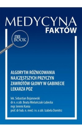 Algorytm różnicowania najczęstszych przyczyn zawrotów głowy w gabinecie lekarza POZ - Sebastian Bojanowski - Ebook