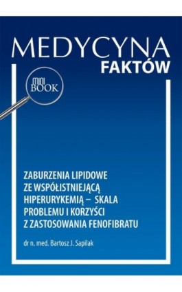 Zaburzenia lipidowe ze współistniejącą hiperurykemią – skala problemu i korzyści z zastosowania fenofibratu - Bartosz J. Sapilak - Ebook