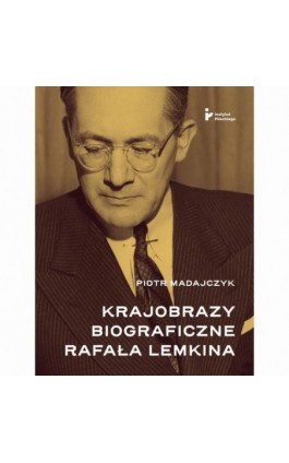 Krajobrazy biograficzne Rafała Lemkina - Piotr Madajczyk - Ebook - 978-83-67326-26-1
