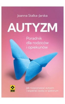 Autyzm. Poradnik dla rodziców i opiekunów - Joanna Stalka-Jarska - Audiobook - 978-83-7147-114-8